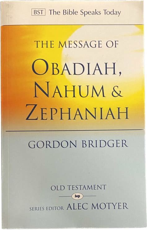 The Message Of Obadiah Nahum And Zephaniah The Kindness And Severity Of