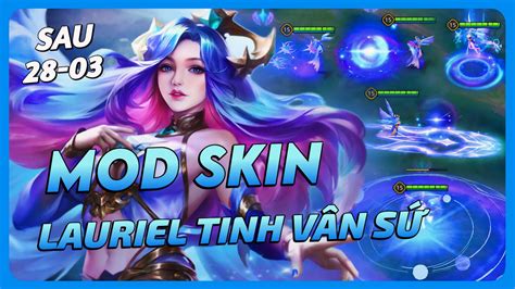 Mod Skin Lauriel Tinh Vân Sứ Sau 28 3 Mới Nhất Mùa 1 2024 Full Hiệu Ứng