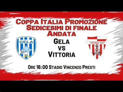 GELA VS VITTORIA LIVE COPPA ITALIA ANDATA 16ESIMI DI FINALE YouTube