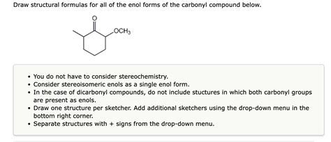 Solved Draw Structural Formulas For All Of The Enol Forms Of Chegg