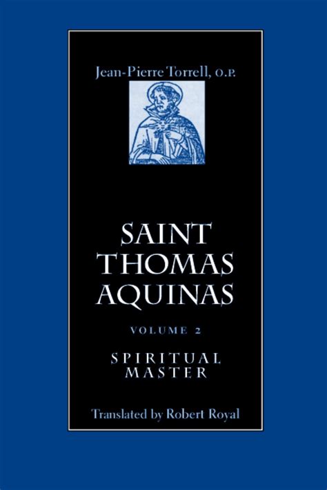 Saint Thomas Aquinas Spiritual Master Vol 2 St Thomas Aquinas In