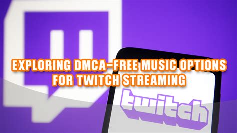 Article Exploring Dmca Free Music Options For Twitch Streaming