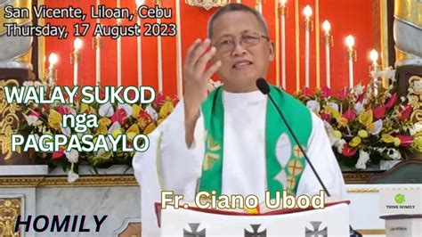 Fr Ciano Ubod Homily Nganong Walay Limit Ang Atong Pagpasaylo Youtube