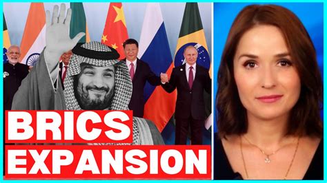 The Brics Blocs Expansion Saudi Arabia To Join In 2023