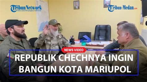 Republik Chechnya Menjalin Kerjasama Dengan Pemerintah Kota Mariupol