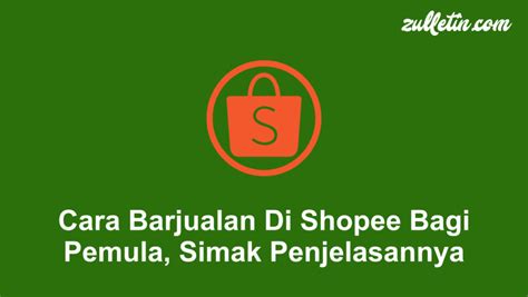 Cara Berjualan Di Shopee Bagi Pemula Simak Penjelasannya