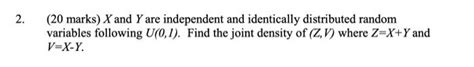 Solved 20 Marks X And Y Are Independent And Identically