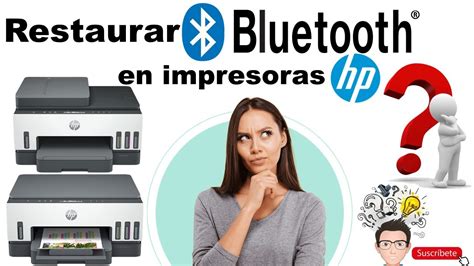 Como Restaurar Bluetooth En Impresoras Hp Smart Tank Y