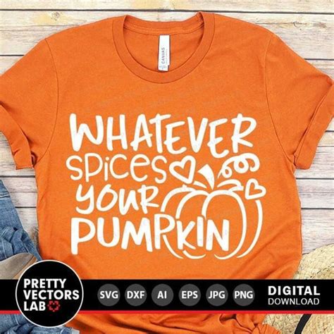 Whatever Spices Your Pumpkin Svg Fall Cut File Funny Autum Inspire