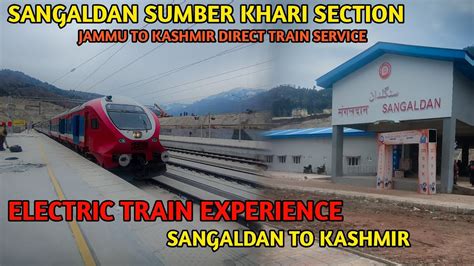 JAMMU TO KASHMIR DIRECT TRAIN SERVICE L SANGALDAN SUMBER KHARI TRAIN