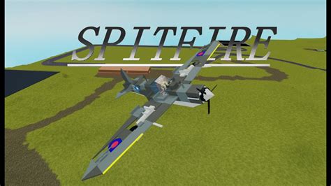 Plane Crazy Spitfire Showcase Maybe A Tutorial In The Future Youtube