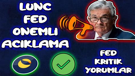 LUNC FED KRİTİK ACIKLAMA FED FAİZ KARARI lunc luna lunch YouTube