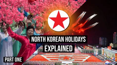 DPRK Holidays EXPLAINED Part One North Korea Public Holidays