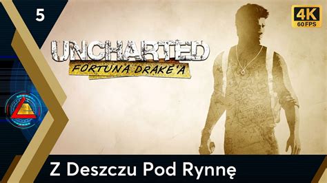 Uncharted Fortuna Drake A Remaster Z Deszczu Pod Rynn Odc Lz