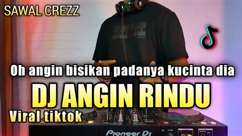 DJ OH ANGIN BISIKAN PADANYA SLOW REMIX VIRAL TIKTOK TERBARU 2021 FULL