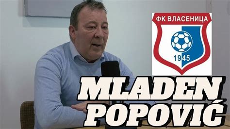 SA MARIJOM U DVA MLADEN POPOVIĆ PREDSJEDNIK FK VLASENICA YouTube