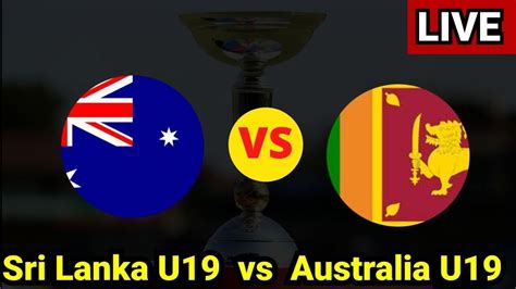 🔴 Live Under 19 World Cup 2022 Aus U19 Vs Sl U19 Live Australia