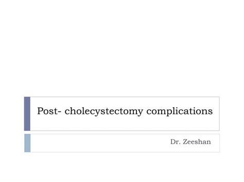 Post cholecystectomy complications | PPT