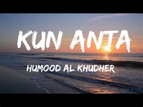 Humood Al Khudher Kun Anta Slowed Reverb Lyrics Youtube