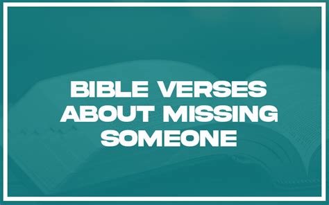 31 Bible Verses About Missing Someone With Related Verses