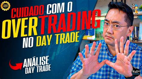 Atenção Trader Você está operando demais Análise Day Trade Prof