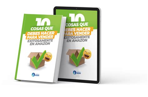 10 Cosas Que Debes Hacer Para Vender Exitosamente En Amazon Imperio Ecom