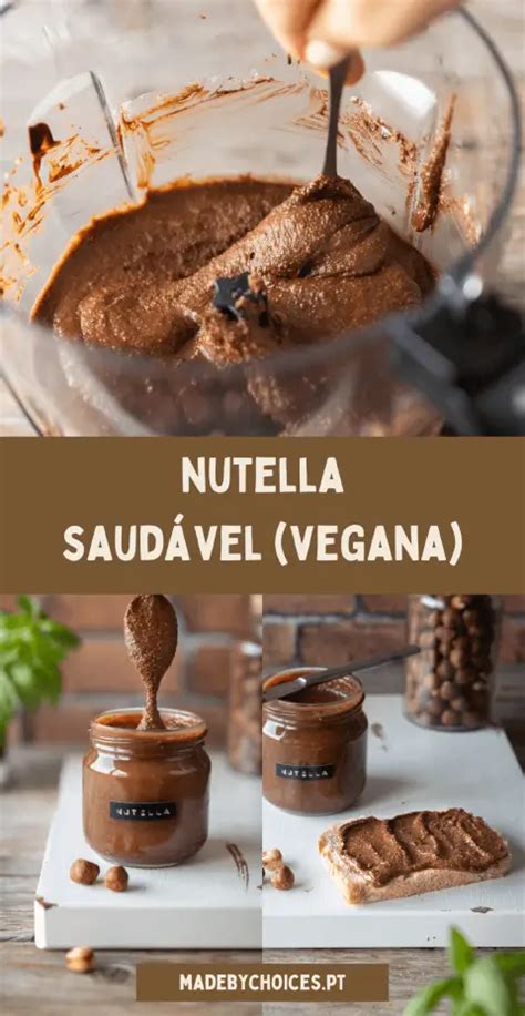 Nutella Saud Vel Caseira E Vegan Made By Choices