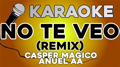 Casper Magico Anuel Aa No Te Veo Remix Karaoke Youtube