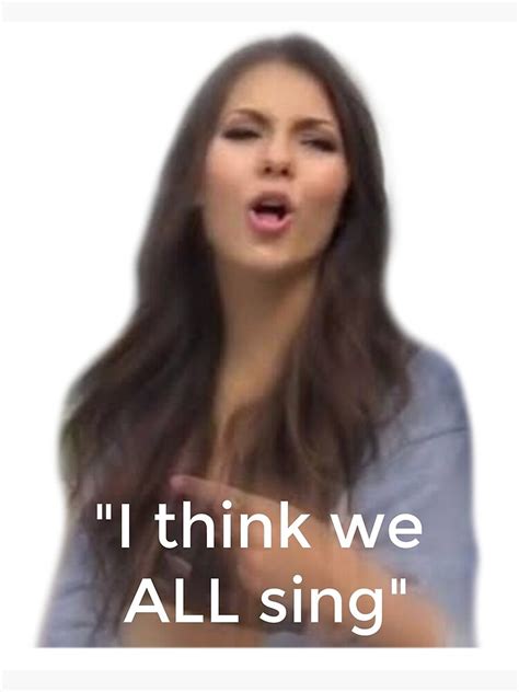 "i think we ALL sing meme" Canvas Print by dancingmandy96 | Redbubble