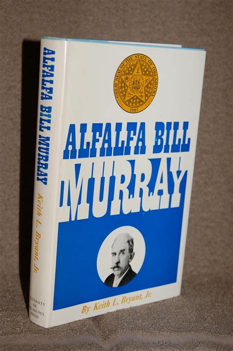 Alfalfa Bill Murray by Keith L. Bryant, Jr.: Fine Hardcover (1968) 1st Edition | Books by White ...