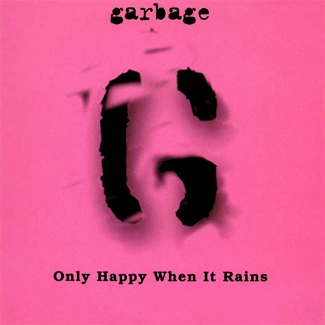 Garbage Only Happy When It Rains Cardboard Cd Discogs