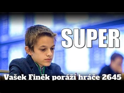 Vašek Finěk poráží hráče 2645 a Tvrdý boj Richard Stalmach x Honza ...