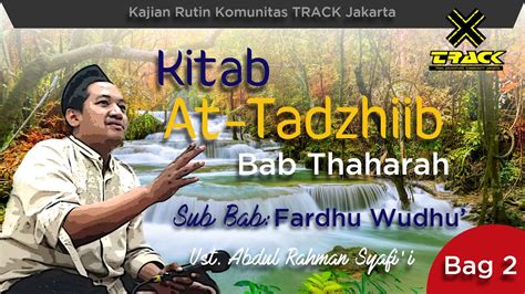 FARDHU WUDHU 2 3 Kajian Rutin TRACK Oleh Ust Abdul Rahman Syafi I