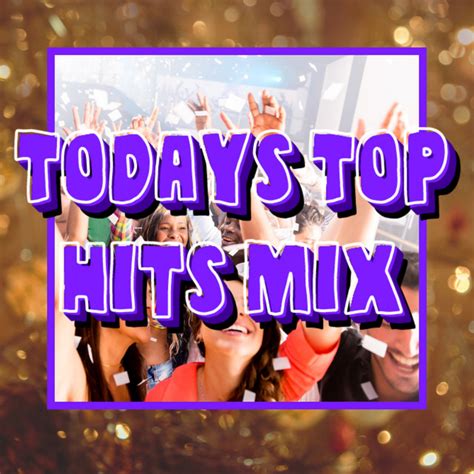 2023 Top Hit Sounds Song And Lyrics By Todays Top Hits Mix Todays