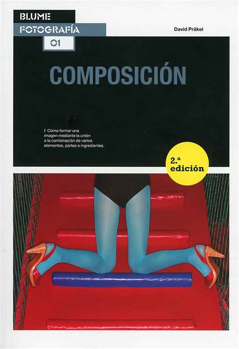 Un Libro Para Profundizar Y Entender La Composici N En Fotograf A