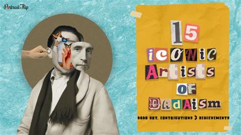 Iconic Artists Of Dadaism Dada Art Contributions Influence