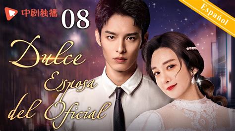 Espa Ol Subdulce Esposa Del Oficial Dramas Chinoshija Adoptiva Se