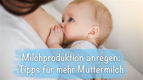 Tipps Zur Anregung Der Milchbildung Beim Stillen