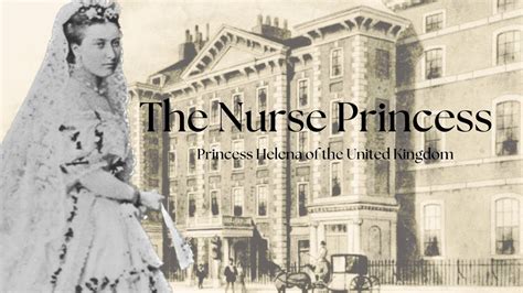 The Nurse Princess Princess Helena Of The United Kingdom Youtube