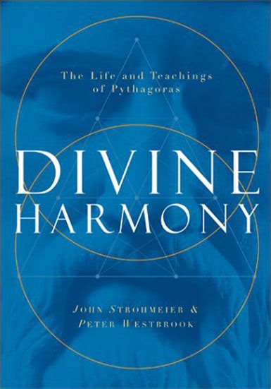 Divine Harmony The Life And Teachings Of Pythagoras The Human Journey