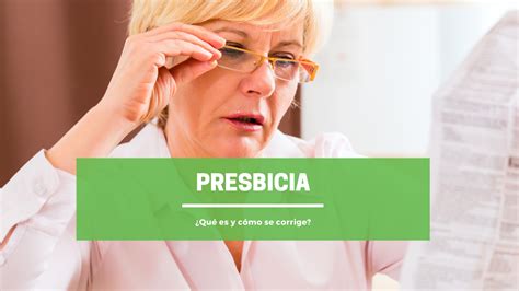 Presbicia ¿qué Es Y Cómo Se Corrige Clinicaortuno Es