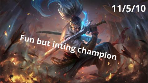 Yasuo Is A Fun Champ But I Got The Fighting Curse League Of Legends