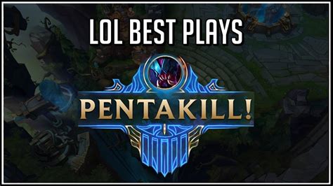 LOL Best Plays League Of Legends Montage YouTube