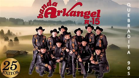 Banda Arkangel R Exitos Puras Rancheras Mix Youtube