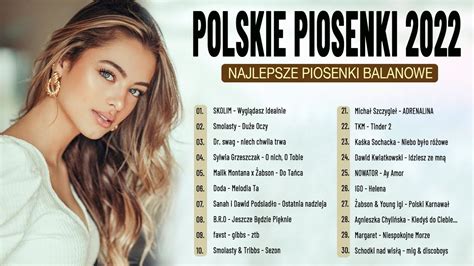 Hity 2022 Polskie Piosenki Popularna Polska Piosenka 2022 Mix Hity