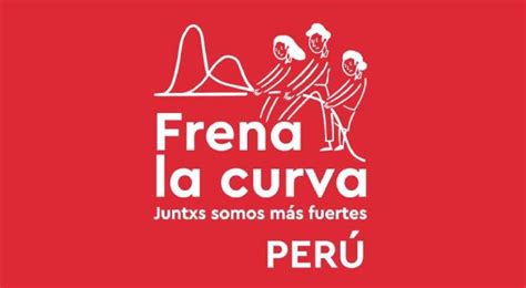 ‘frena La Curva Perú La Iniciativa Solidaria Para Hacerle Frente A La