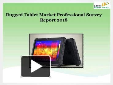 PPT Global Rugged Tablet Market Professional Survey Report 2018