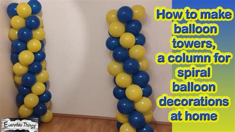 How To Make Balloon Towers A Column For Spiral Balloon Decorations At