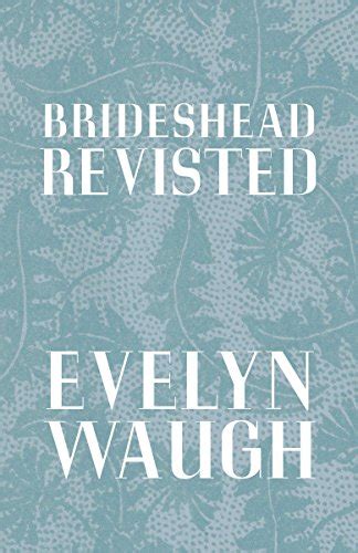 Brideshead Revisited Kindle Edition By Waugh Evelyn Literature