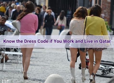 Know the Dress Code if You Work and Live in Qatar · Qatar OFW